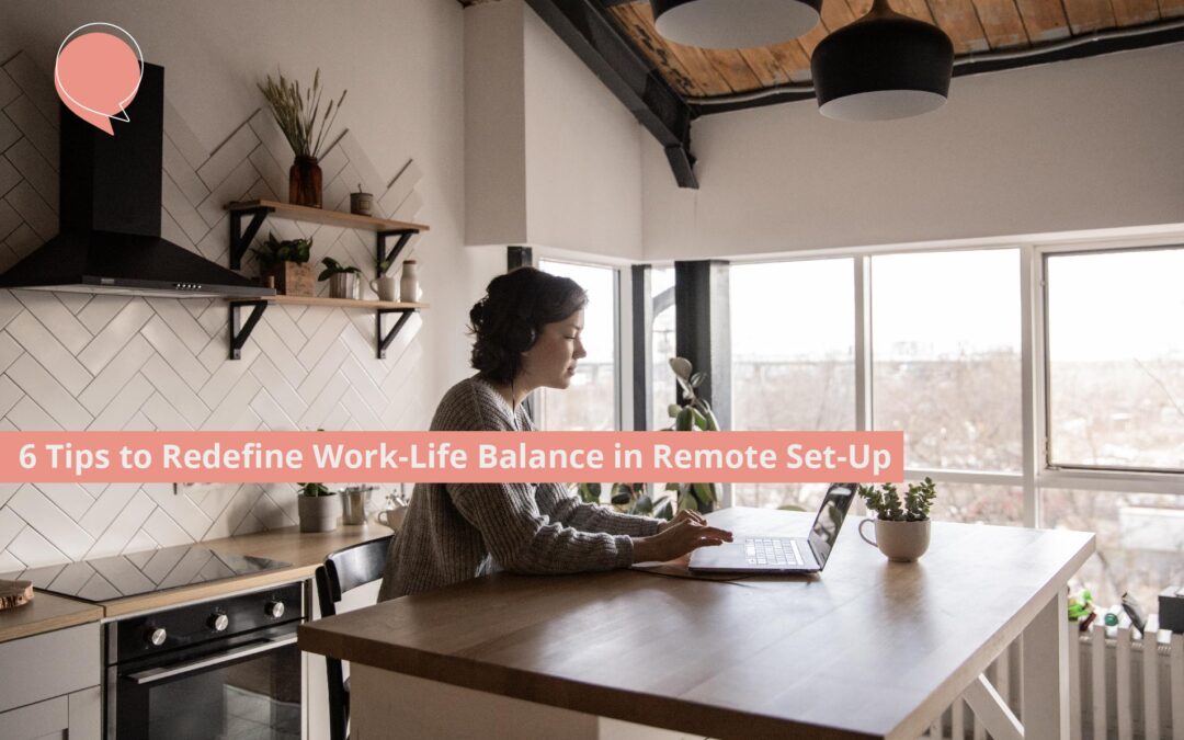 Tips to Redefine Work-life Balance in Remote Set-Up1.3