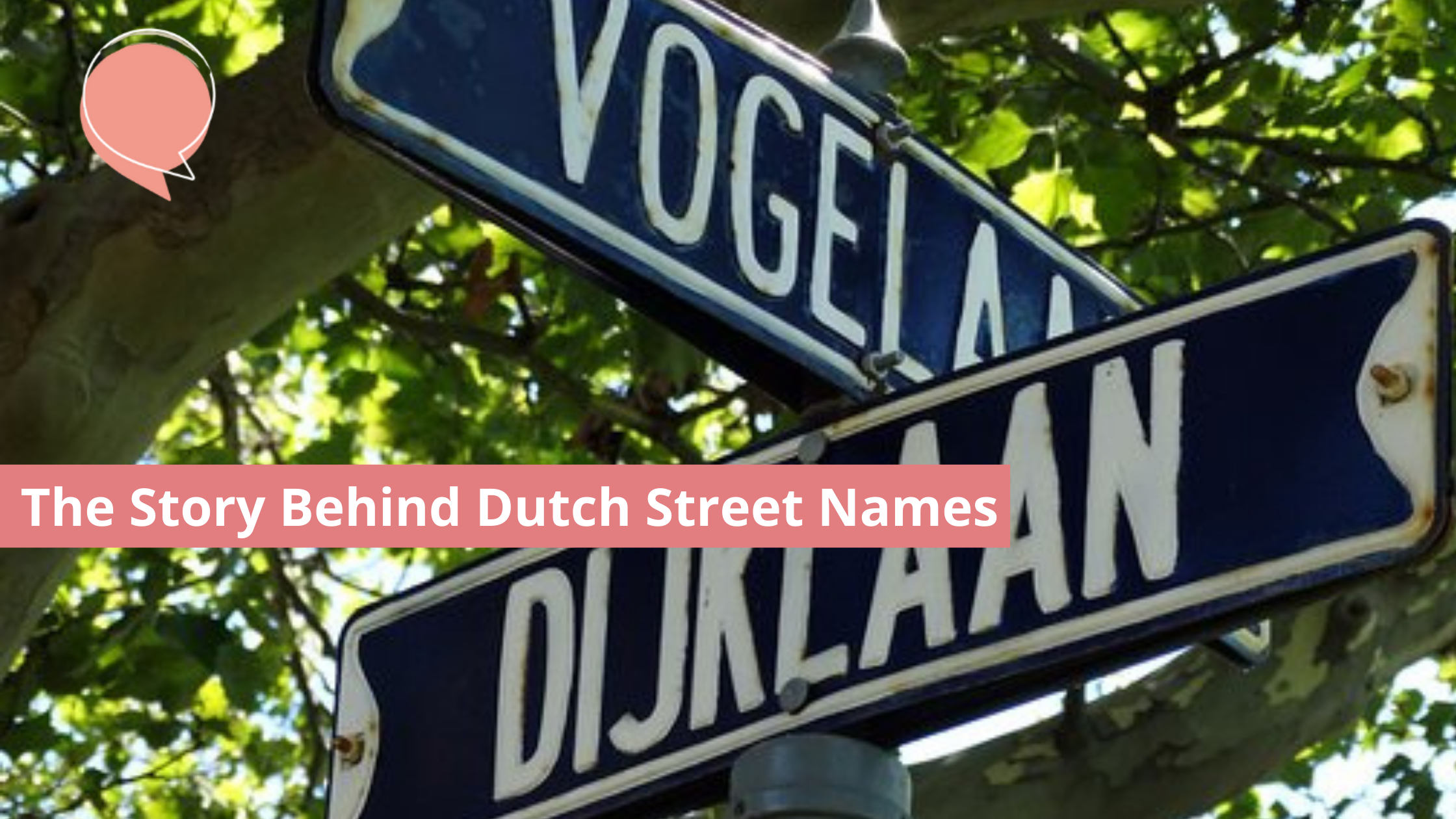 The Story behind Dutch Street Names